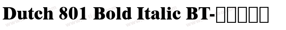 Dutch 801 Bold Italic BT字体转换